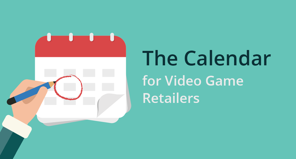 The Calendar for Video Game Retailers